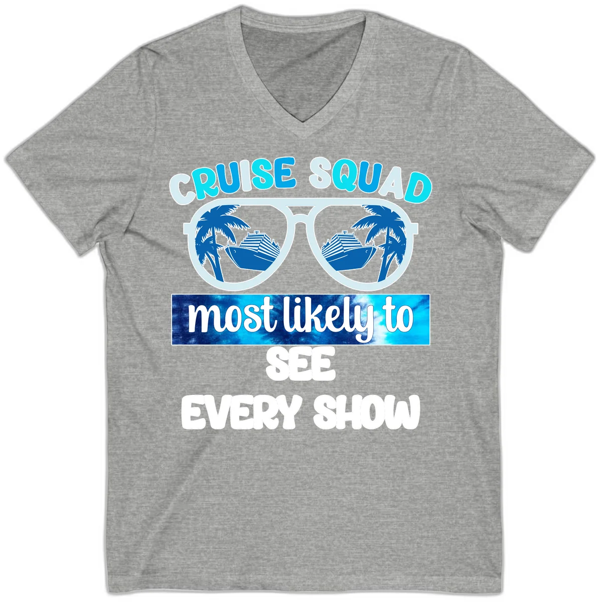 Cruise Squad Most Likely To See Every Show V-Neck in Athletic Heather