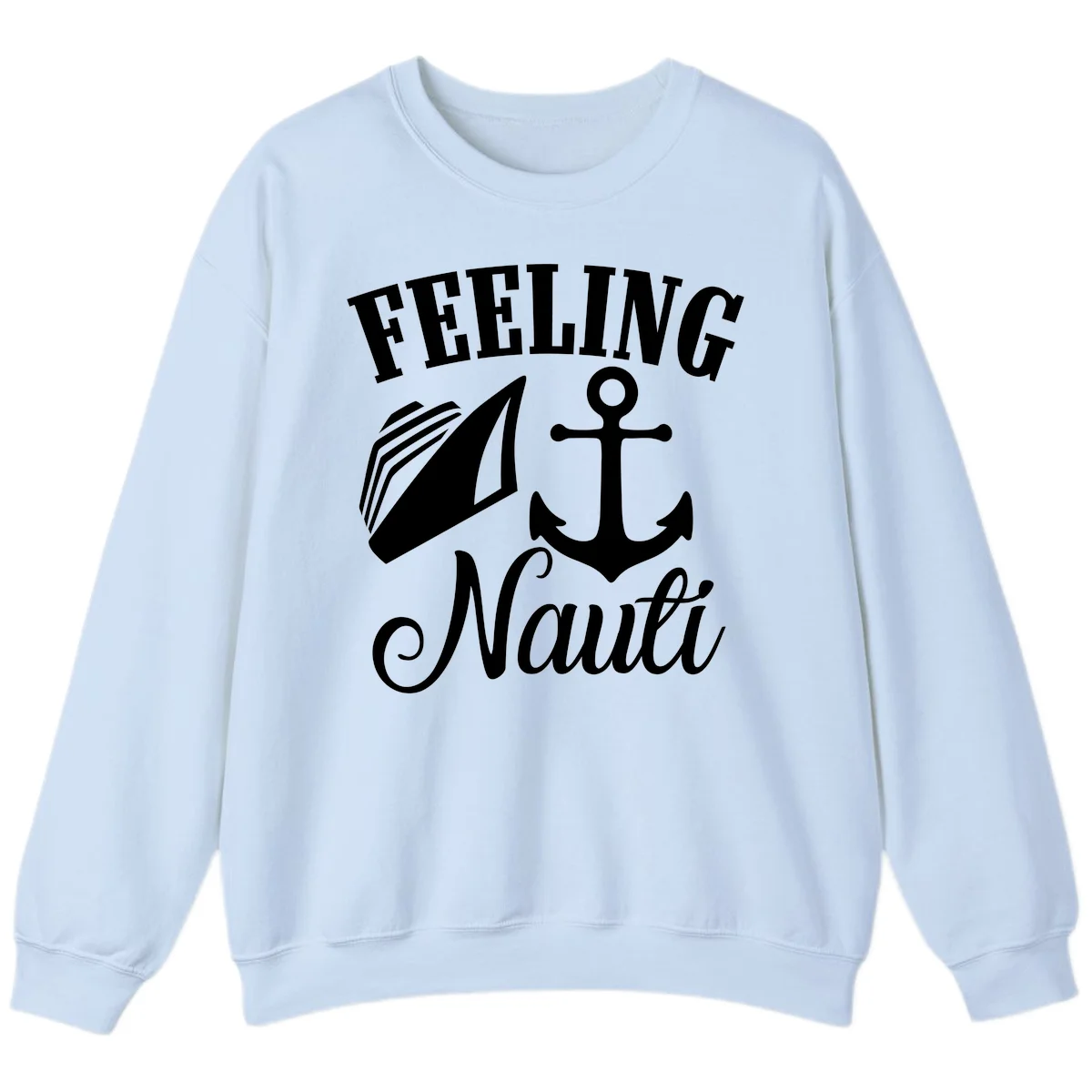 Feeling Nauti Anchor & Sailboat Sweatshirt in Light Blue
