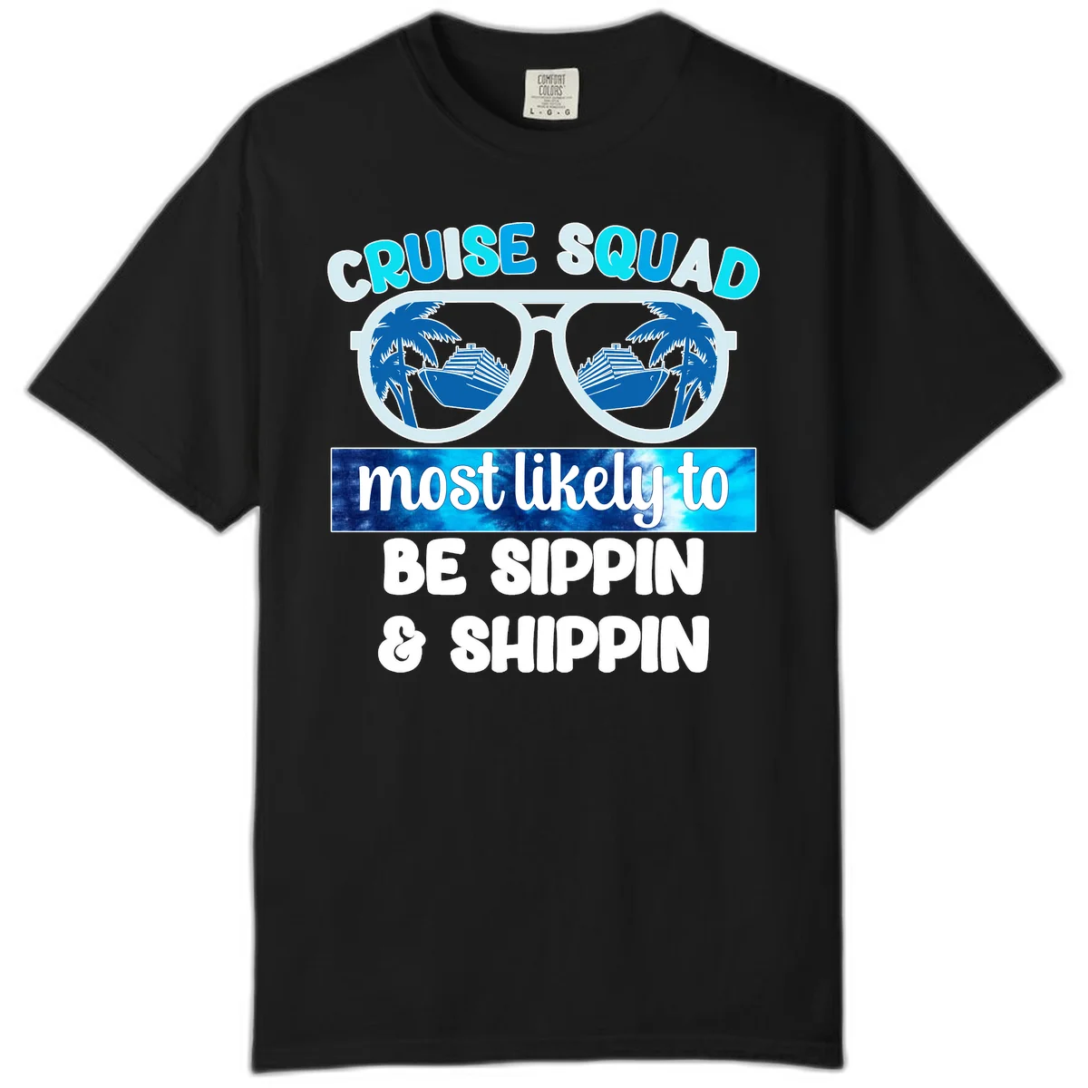 Cruise Squad Sippin & Shippin Comfort Color in Black