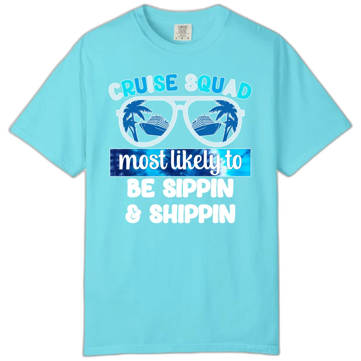 Cruise Squad Sippin & Shippin Comfort Color in Lagoon Blue