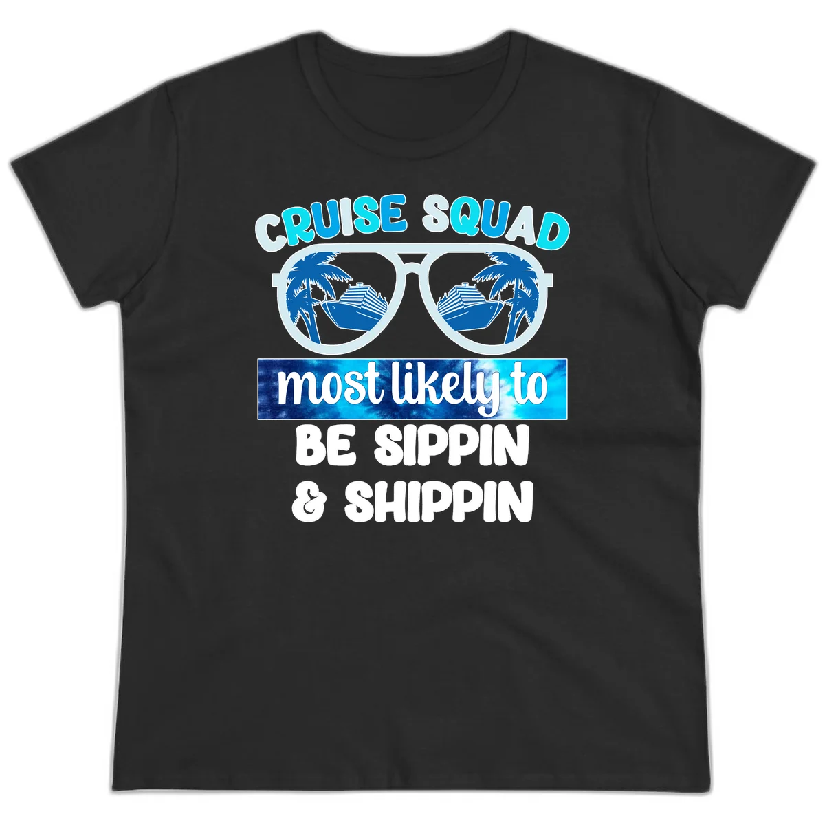 Cruise Squad Sippin & Shippin Ladies Tee in Black