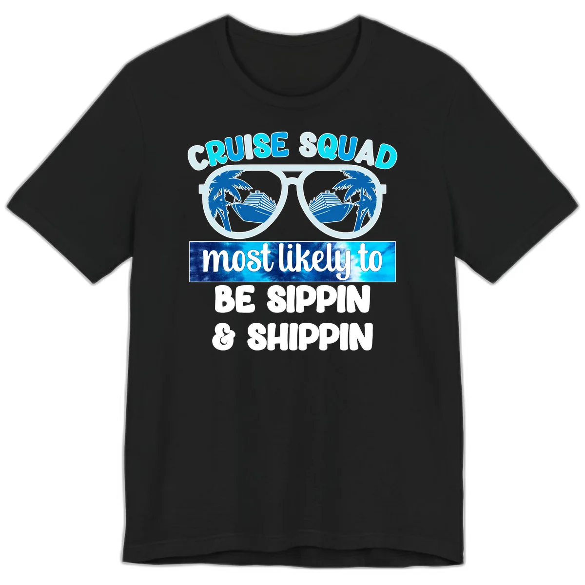 Cruise Squad Sippin & Shippin Premium T-Shirt in Black