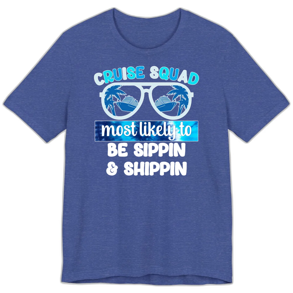 Cruise Squad Sippin & Shippin Premium T-Shirt in Heather True Royal