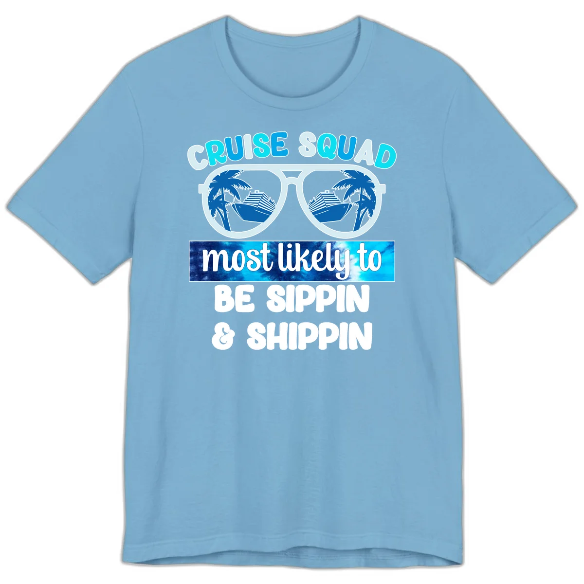 Cruise Squad Sippin & Shippin Premium T-Shirt in Ocean Blue