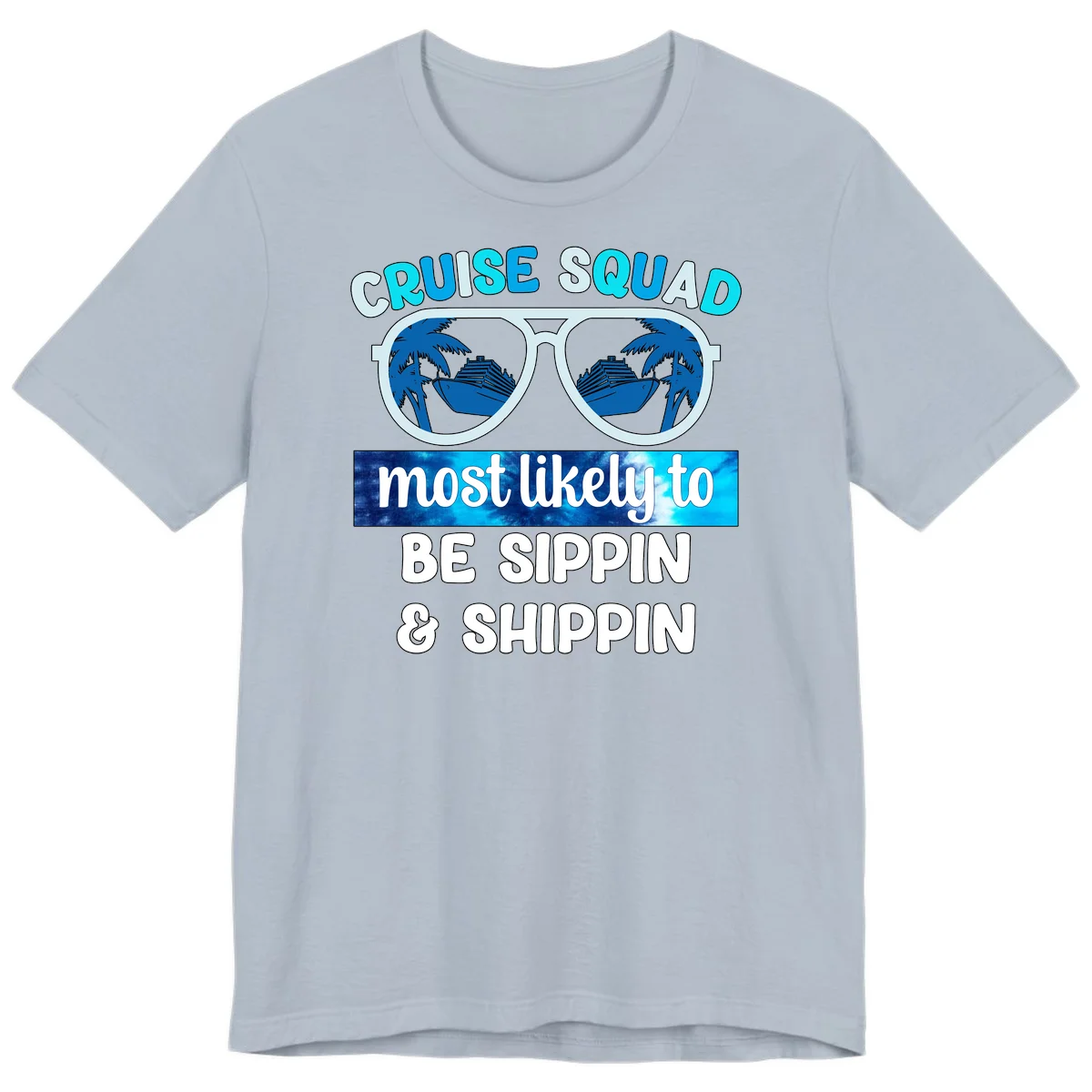 Cruise Squad Sippin & Shippin Premium T-Shirt in Light Blue