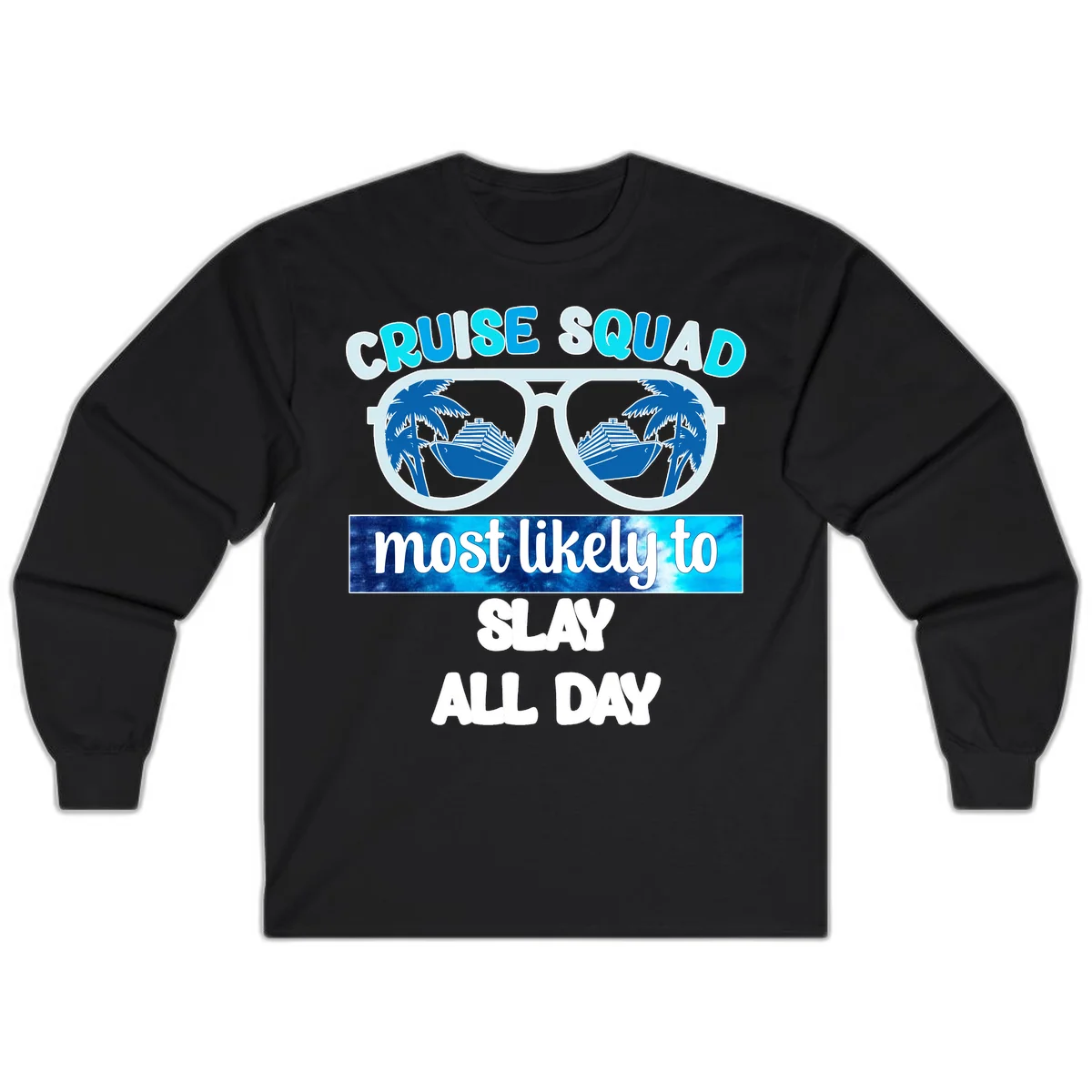Cruise Squad Slay All Day Long Sleeve T-Shirt in Black