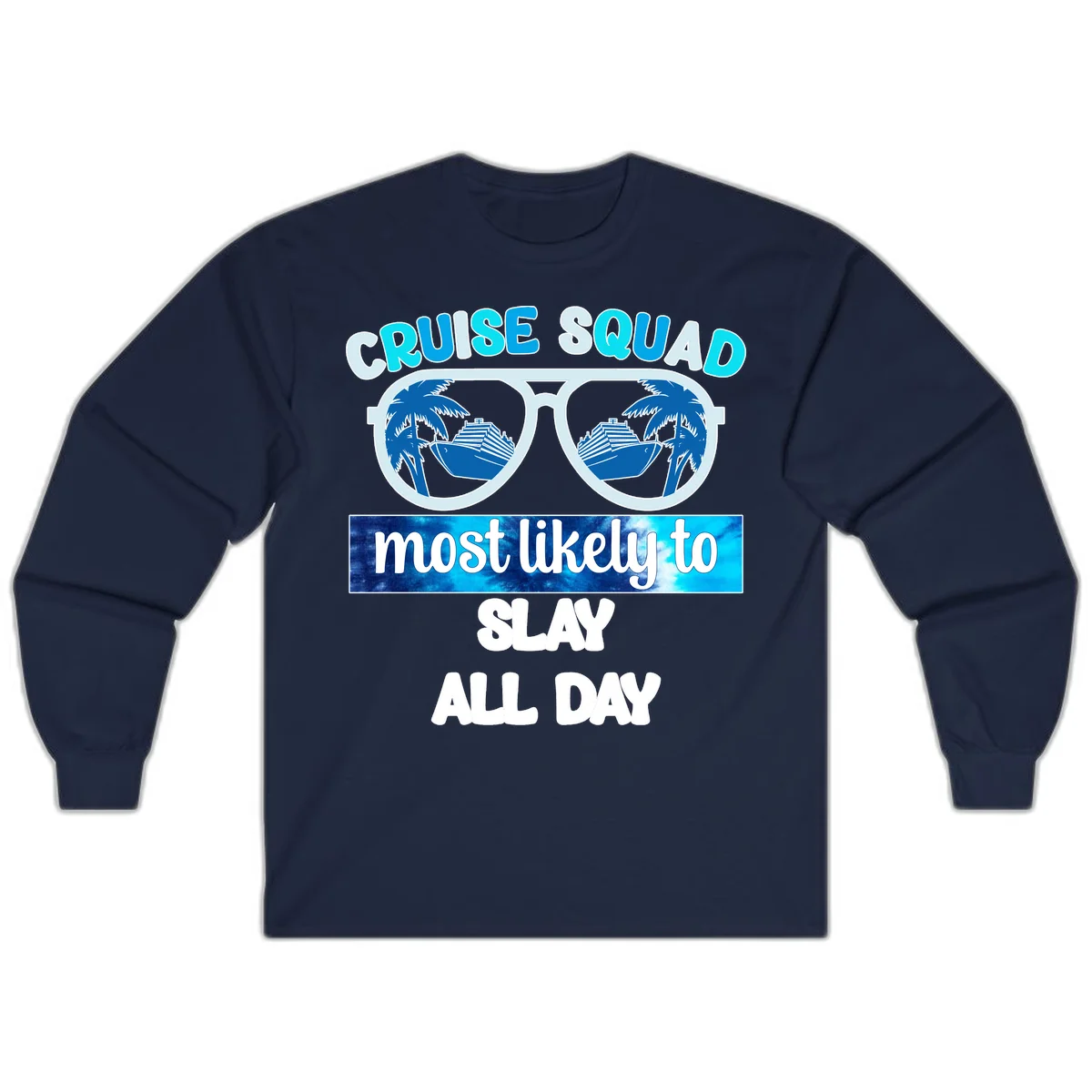 Cruise Squad Slay All Day Long Sleeve T-Shirt in Navy