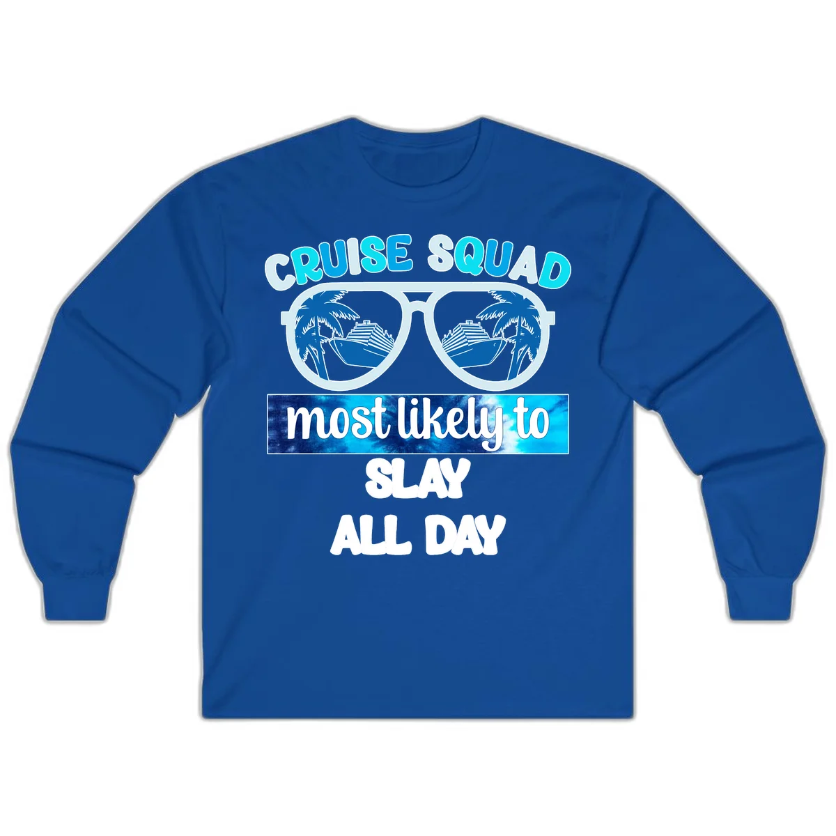 Cruise Squad Slay All Day Long Sleeve T-Shirt in Royal