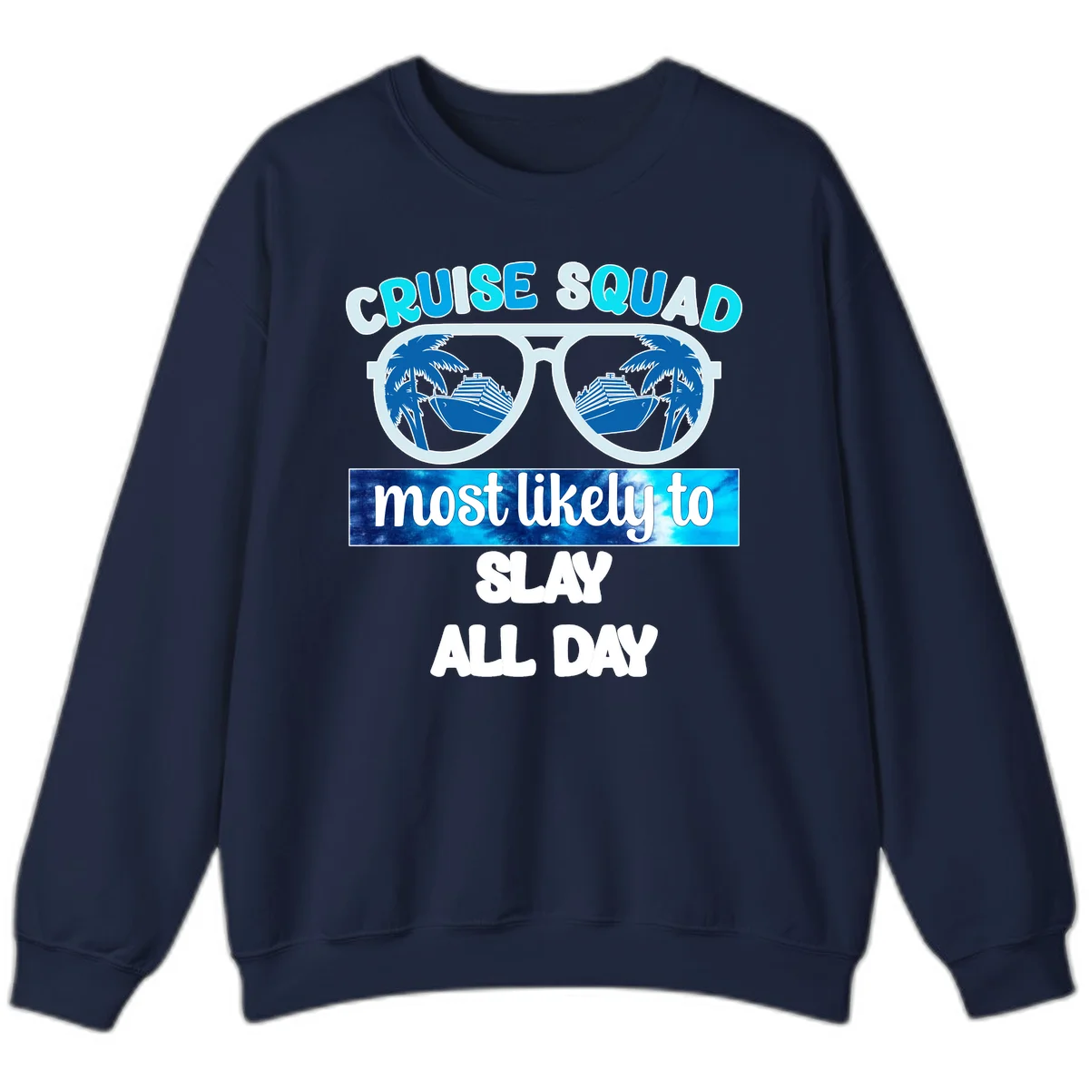 Cruise Squad Slay All Day Sweatshirt in Navy
