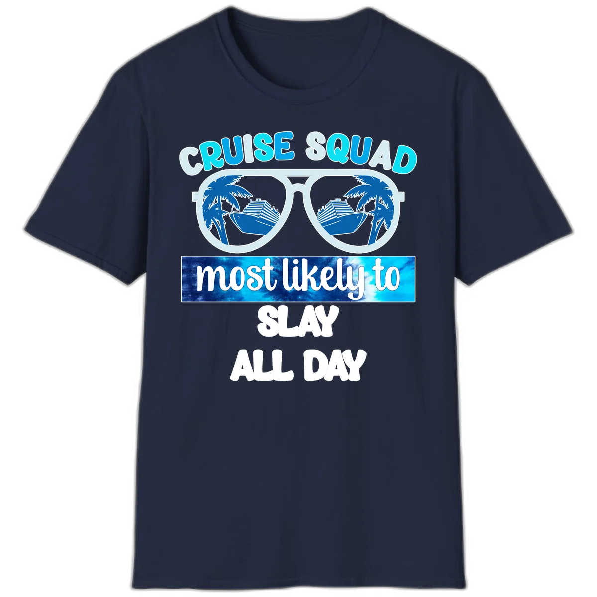 Cruise Squad Slay All Day T-Shirt for Group Trips in Navy