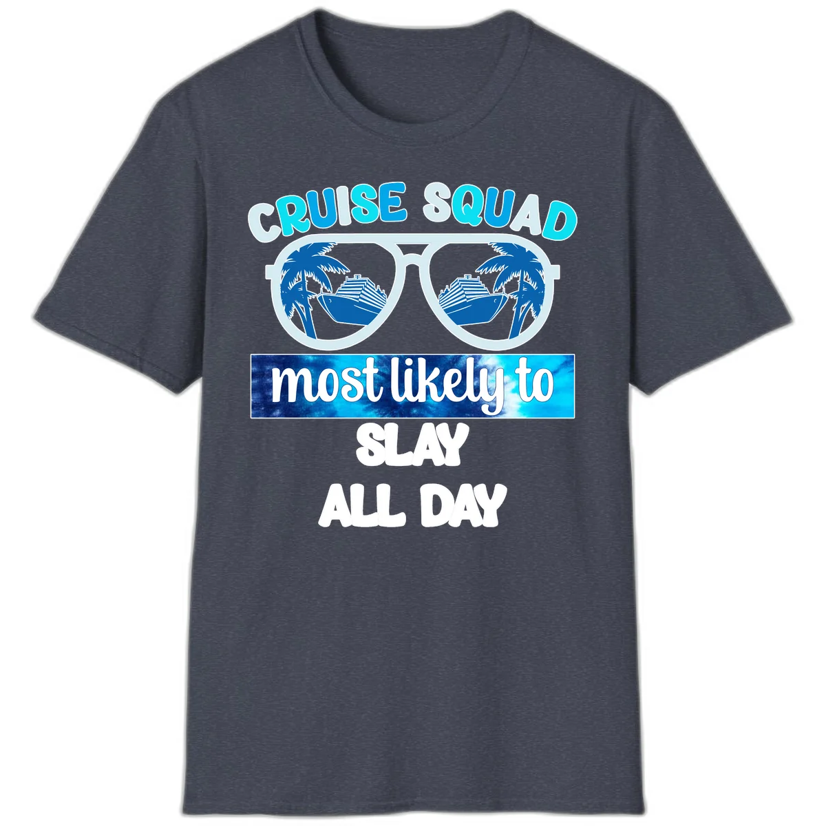 Cruise Squad Slay All Day T-Shirt for Group Trips in Heather Navy