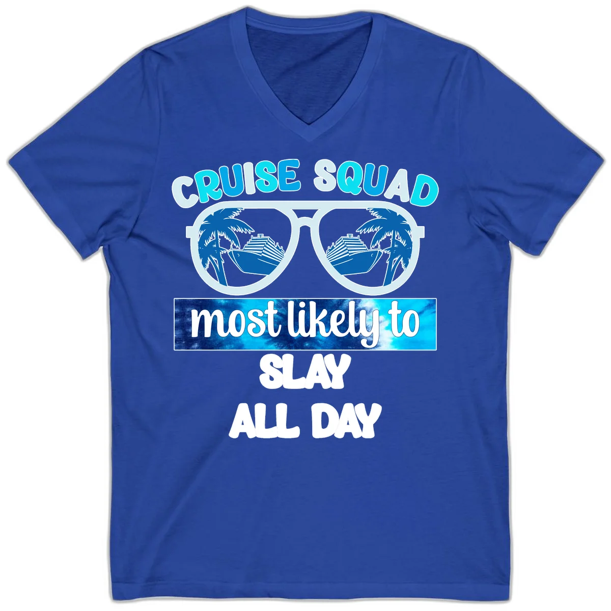 Cruise Squad Slay All Day V-Neck T-Shirt in True Royal