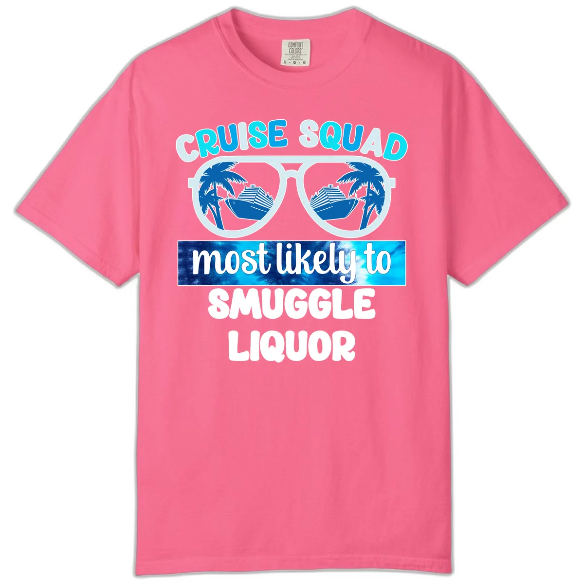 Cruise Squad Most Likely To Smuggle Liquor Comfort Color in Crunchberry