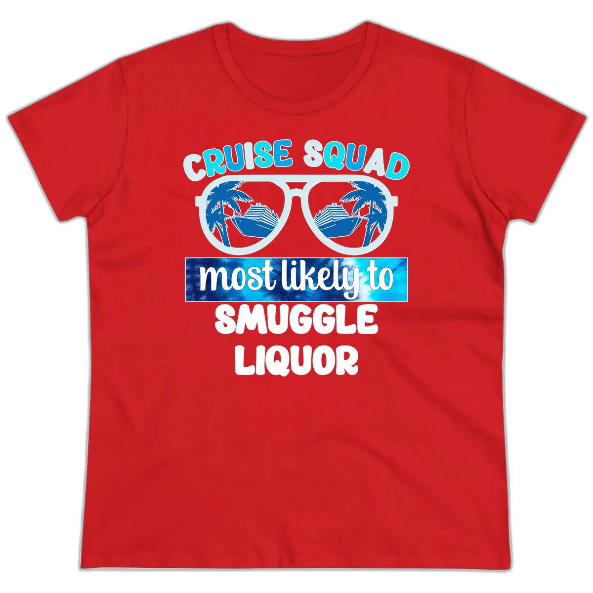 Cruise Squad Most Likely To Smuggle Liquor Ladies Tee in Red