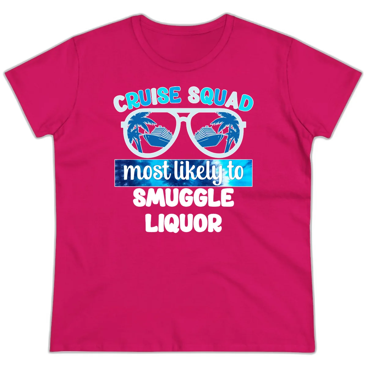 Cruise Squad Most Likely To Smuggle Liquor Ladies Tee in Heliconia