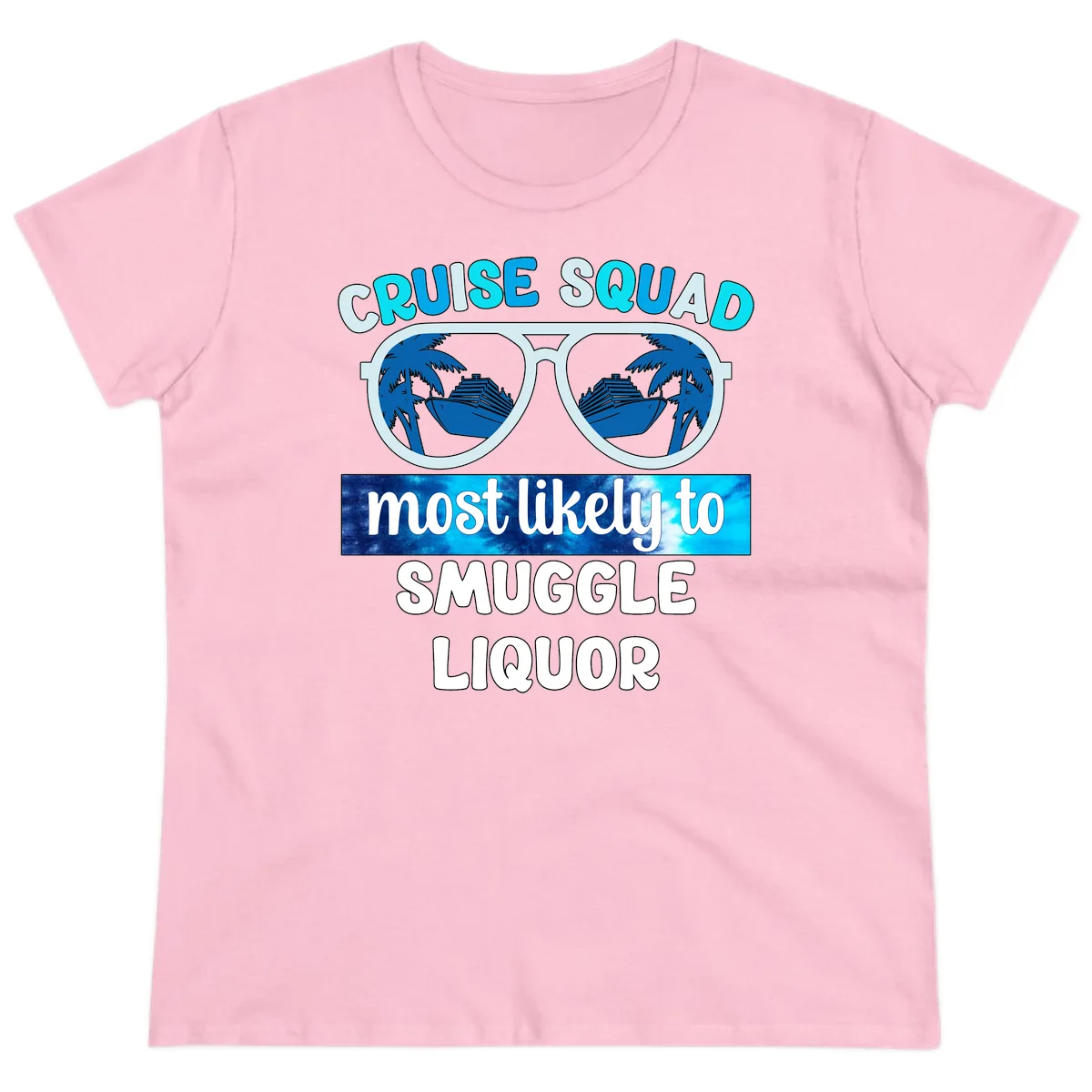 Cruise Squad Most Likely To Smuggle Liquor Ladies Tee in Light Pink