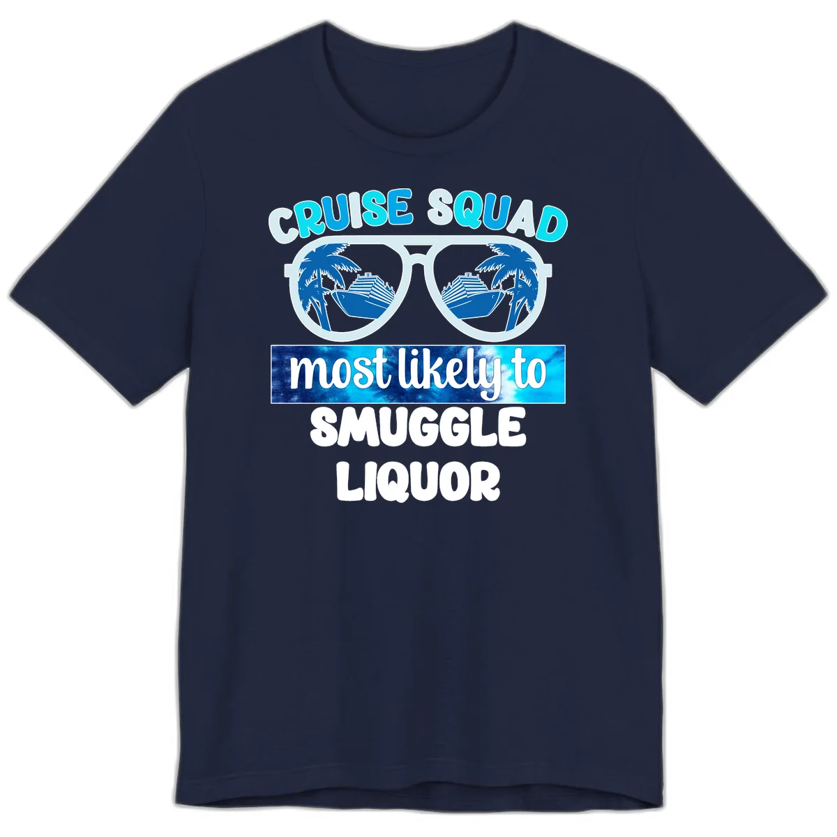 Cruise Squad Most Likely To Smuggle Liquor Premium T-Shirt in Navy