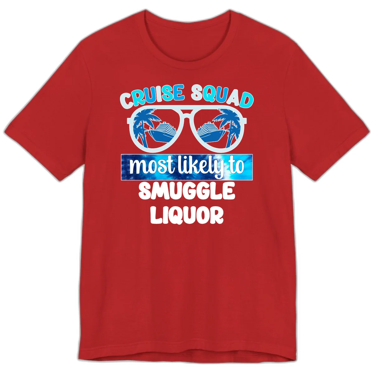 Cruise Squad Most Likely To Smuggle Liquor Premium T-Shirt in Red