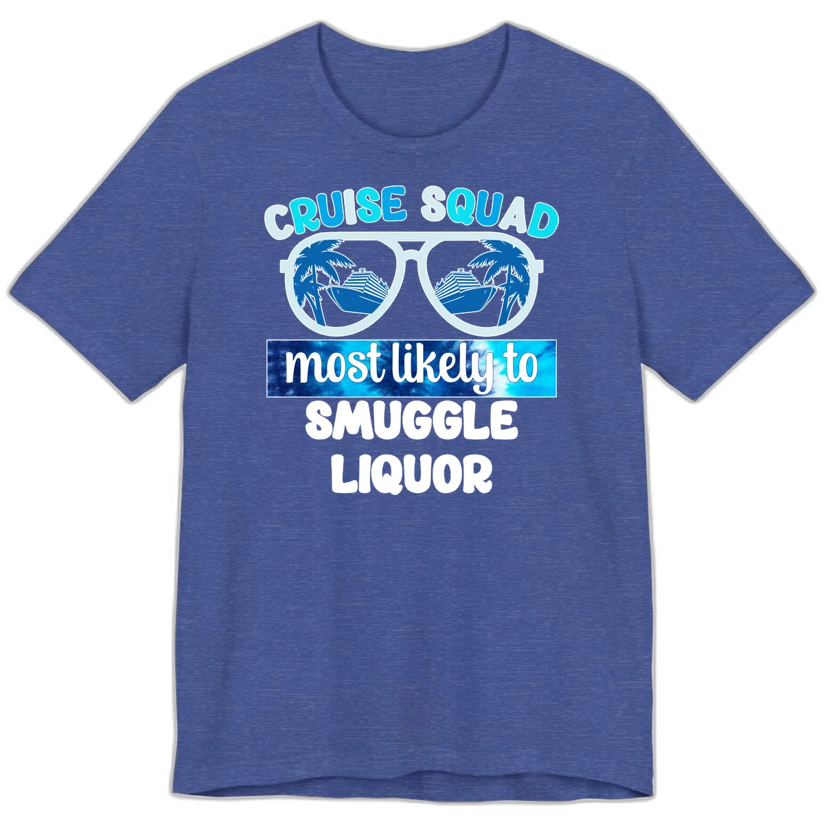 Cruise Squad Most Likely To Smuggle Liquor Premium T-Shirt in Heather True Royal