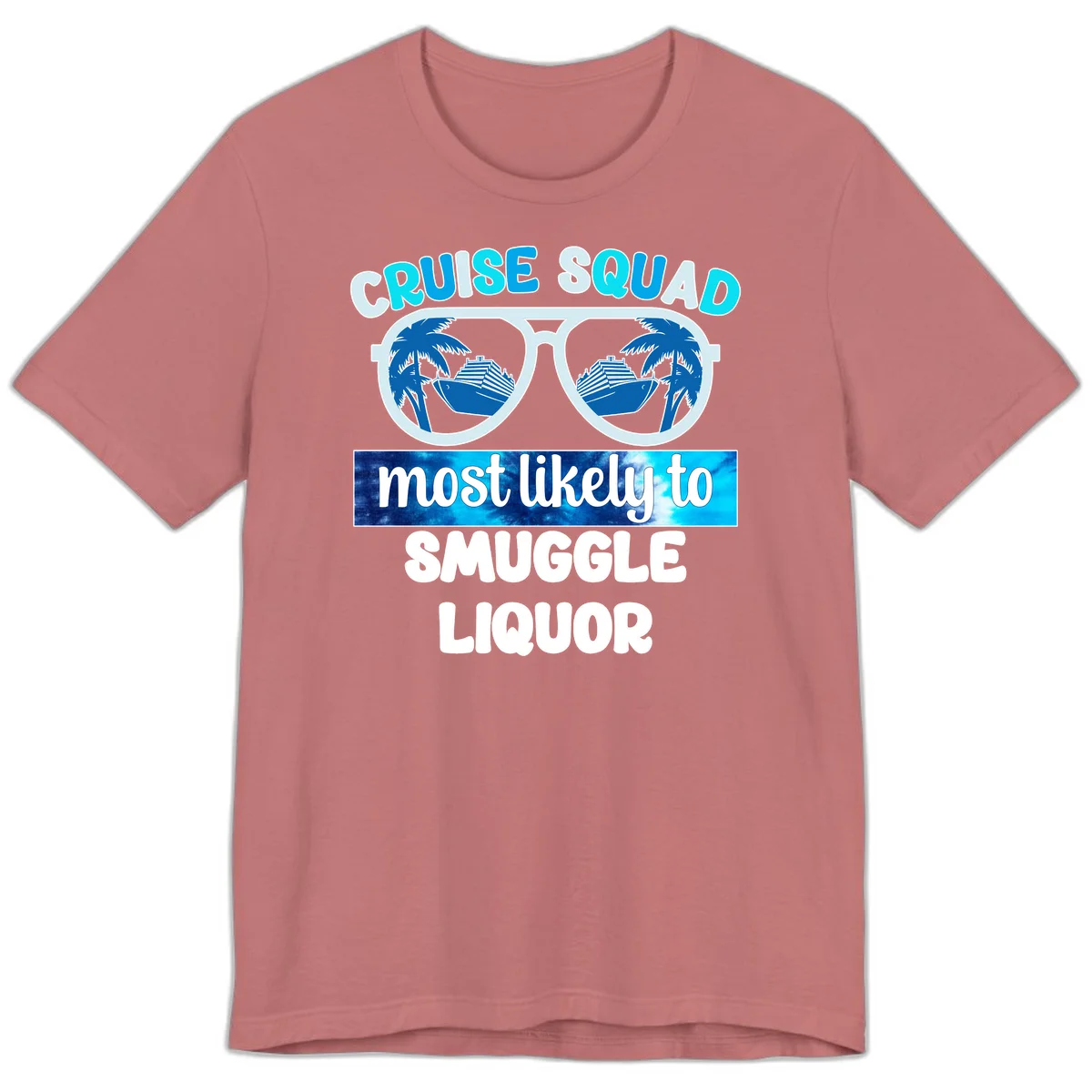 Cruise Squad Most Likely To Smuggle Liquor Premium T-Shirt in Mauve