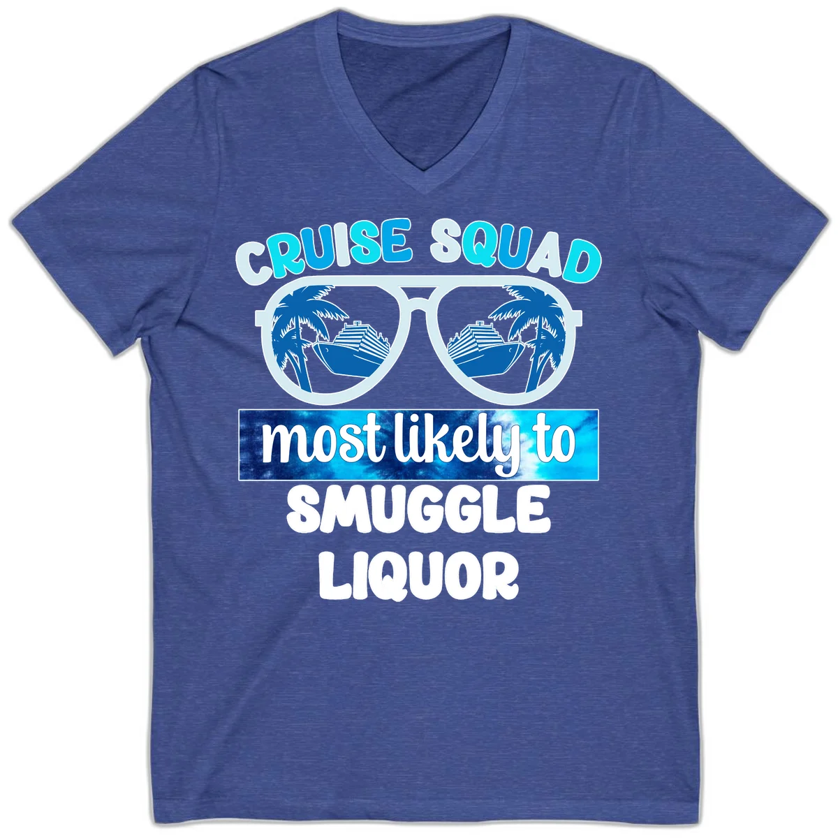 Cruise Squad Most Likely To Smuggle Liquor V-Neck in Heather True Royal