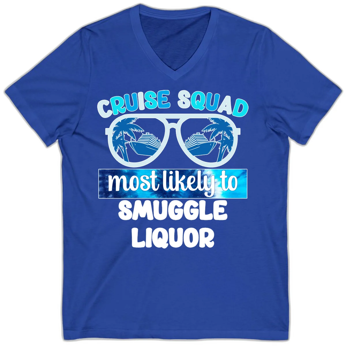 Cruise Squad Most Likely To Smuggle Liquor V-Neck in True Royal
