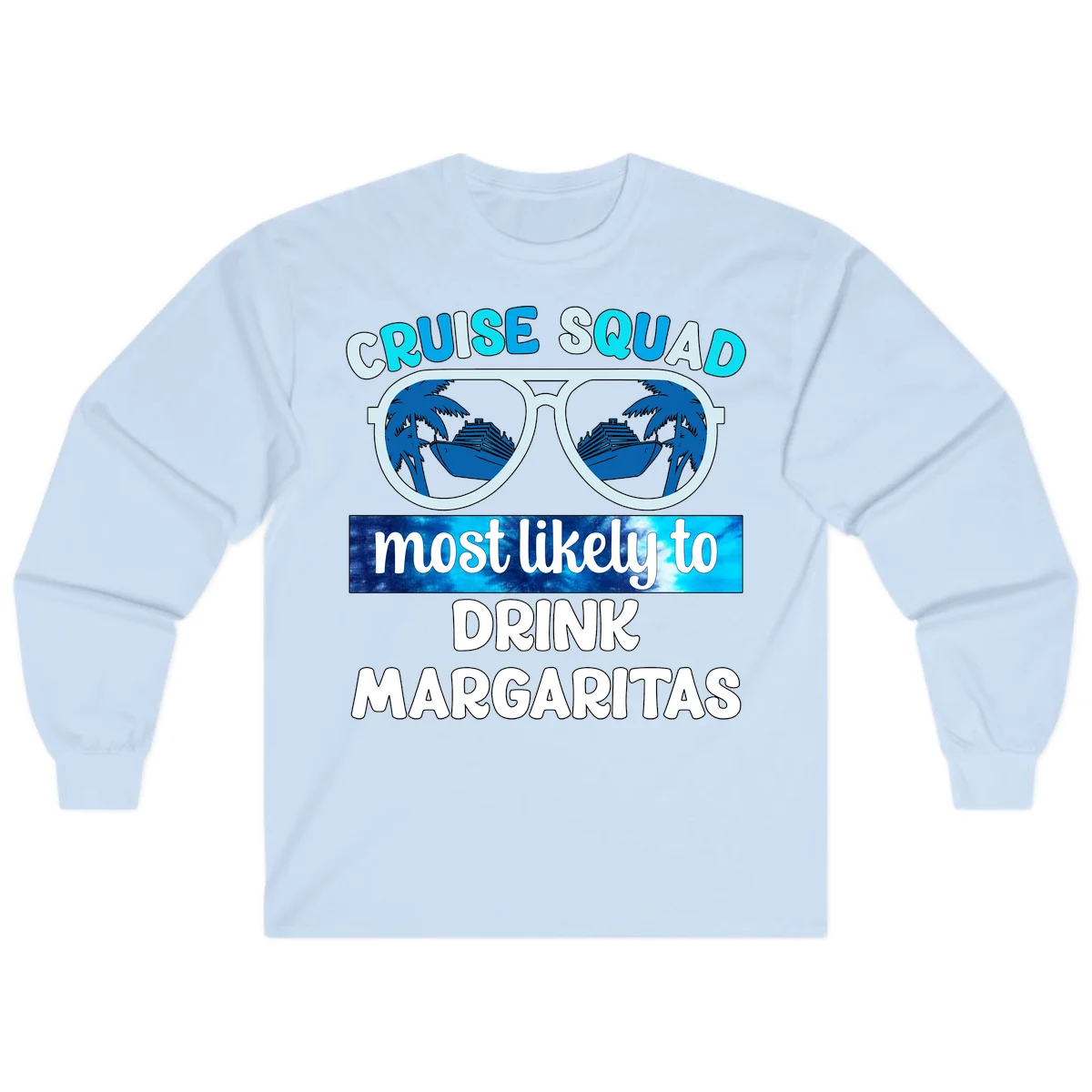 Cruise Squad Margarita Vibes Long Sleeve in Light Blue