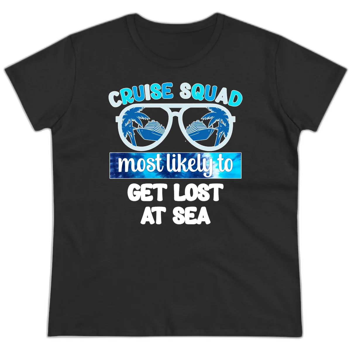 Cruise Squad Most Likely To Get Lost At Sea Ladies Tee in Black