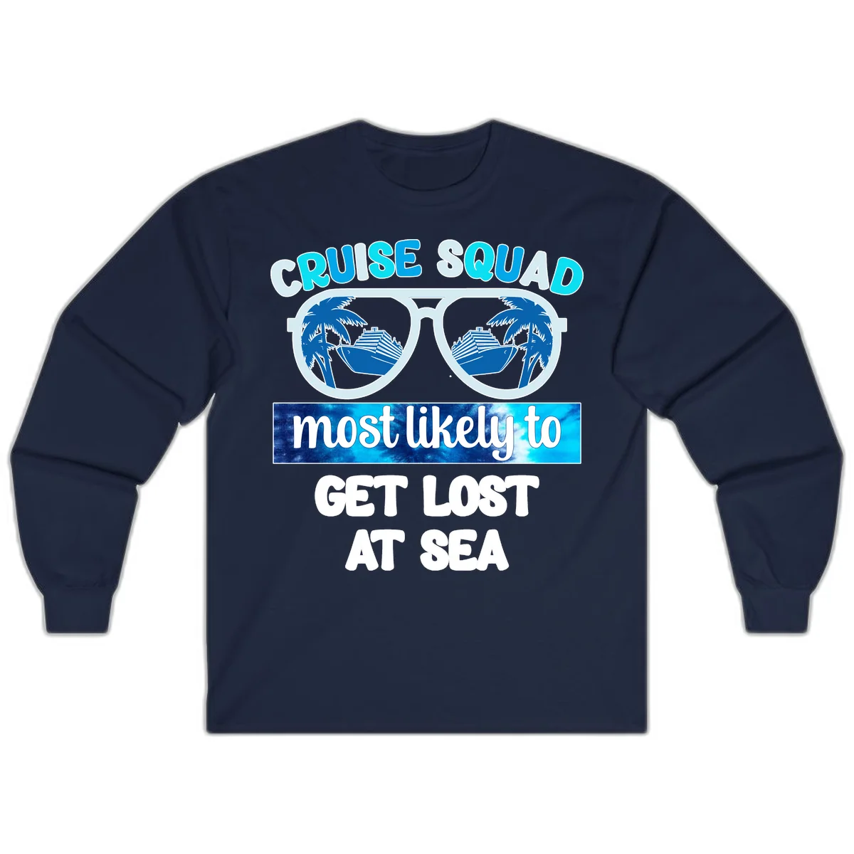 Cruise Squad Most Likely To Get Lost At Sea Long Sleeve in Navy