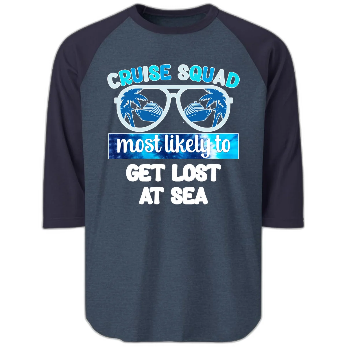 Cruise Squad Most Likely To Get Lost At Sea Raglan 3/4 in Heather Denim Navy