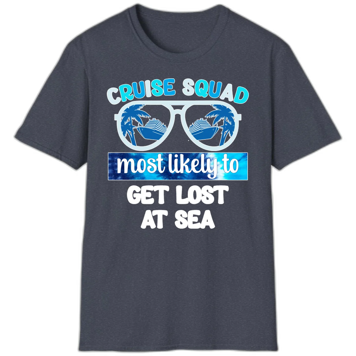 Cruise Squad Most Likely To Get Lost At Sea T-Shirt in Heather Navy
