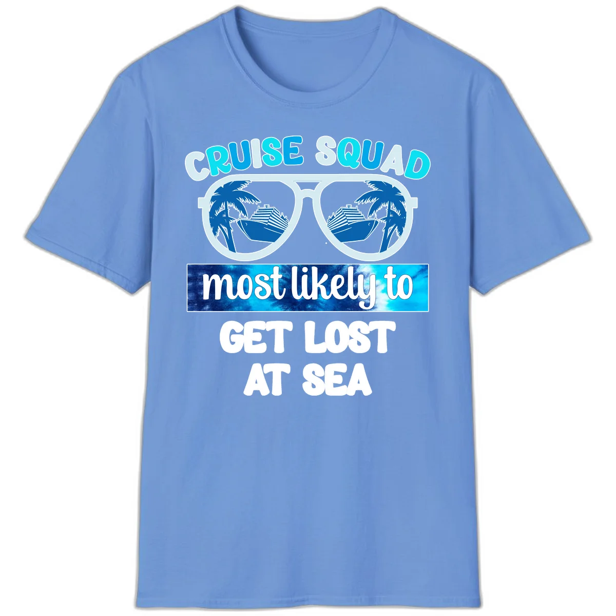 Cruise Squad Most Likely To Get Lost At Sea T-Shirt in Carolina Blue