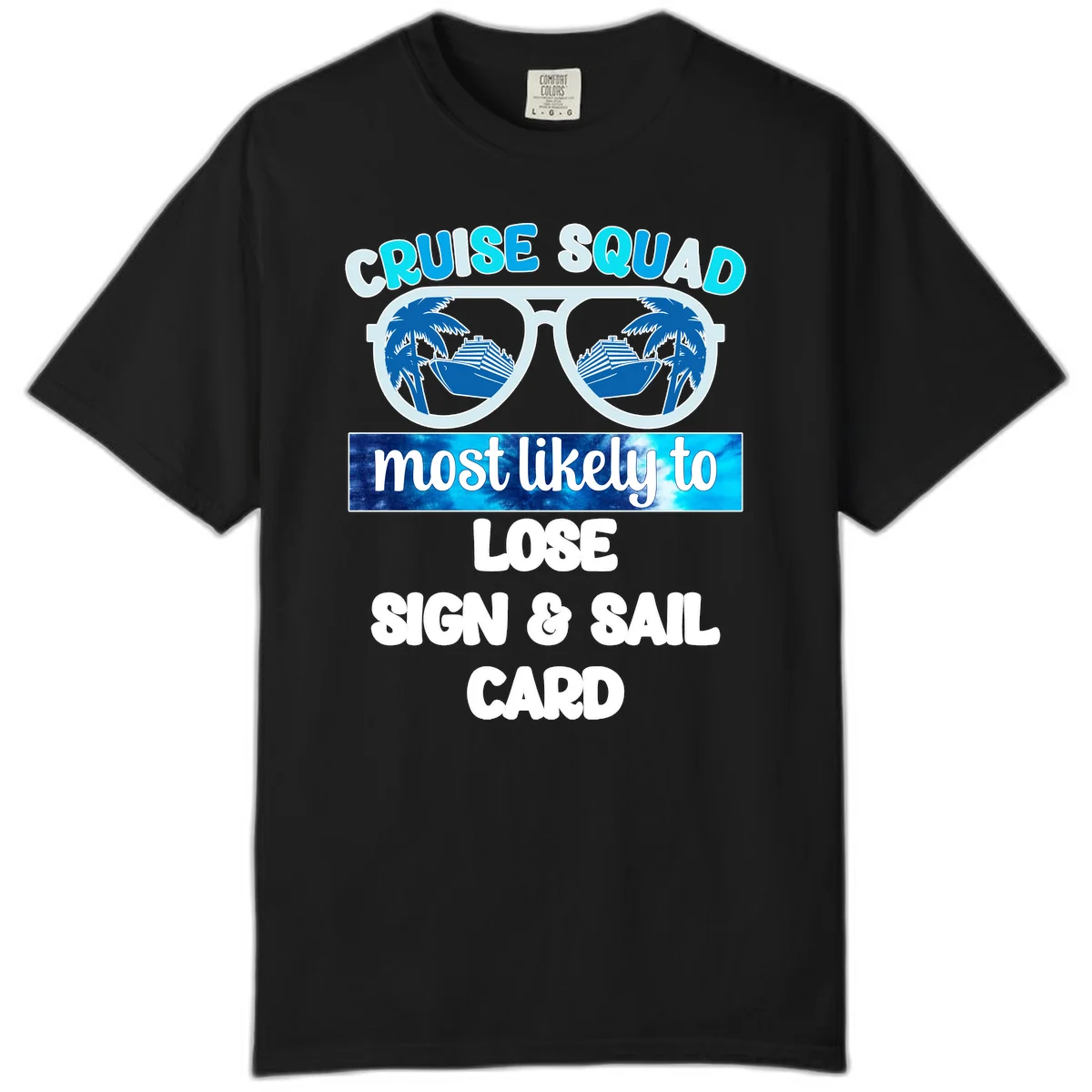 Cruise Squad Most Likely To Lose Sign & Sail Comfort Color in Black