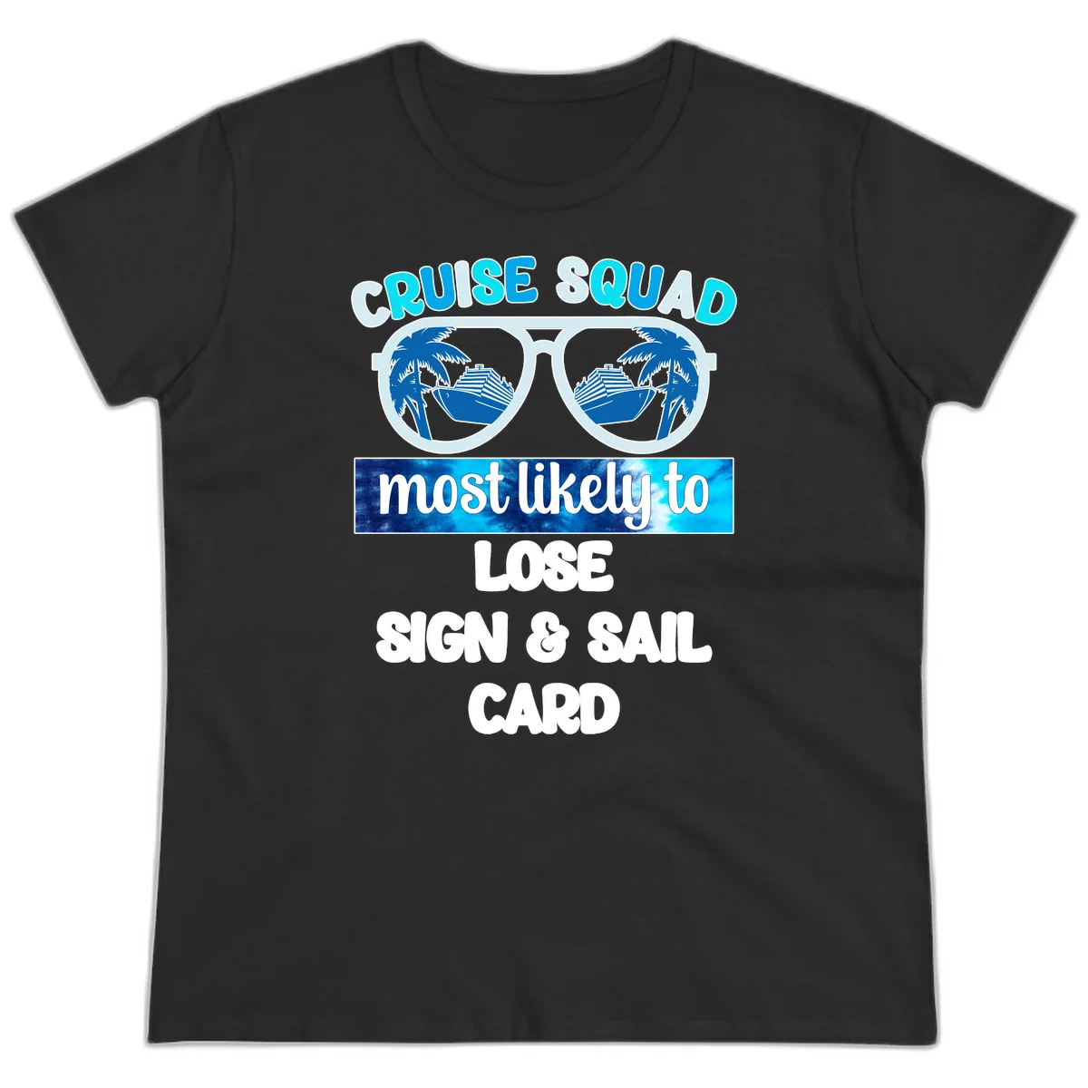 Cruise Squad Most Likely To Lose Sign & Sail Ladies Tee in Black