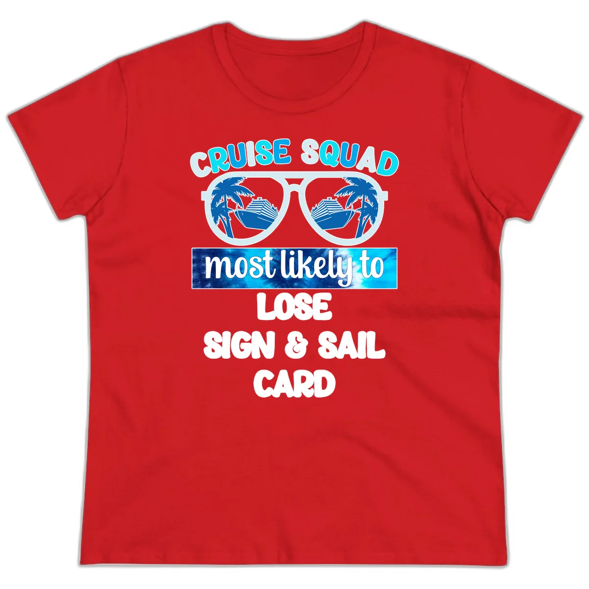 Cruise Squad Most Likely To Lose Sign & Sail Ladies Tee in Red