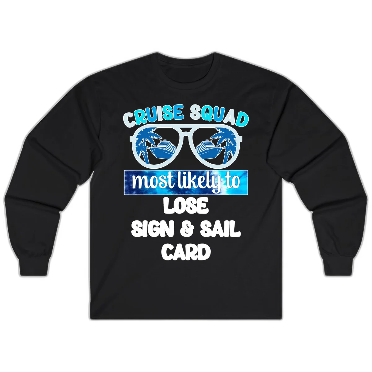 Cruise Squad Most Likely To Lose Sign & Sail Long Sleeve in Black