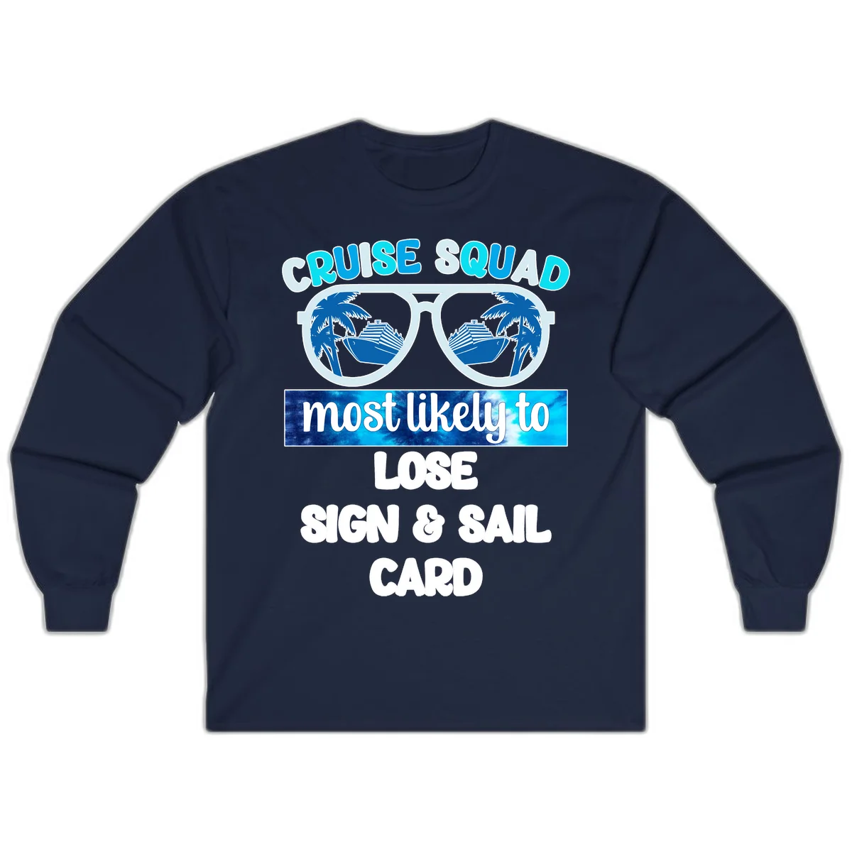 Cruise Squad Most Likely To Lose Sign & Sail Long Sleeve in Navy