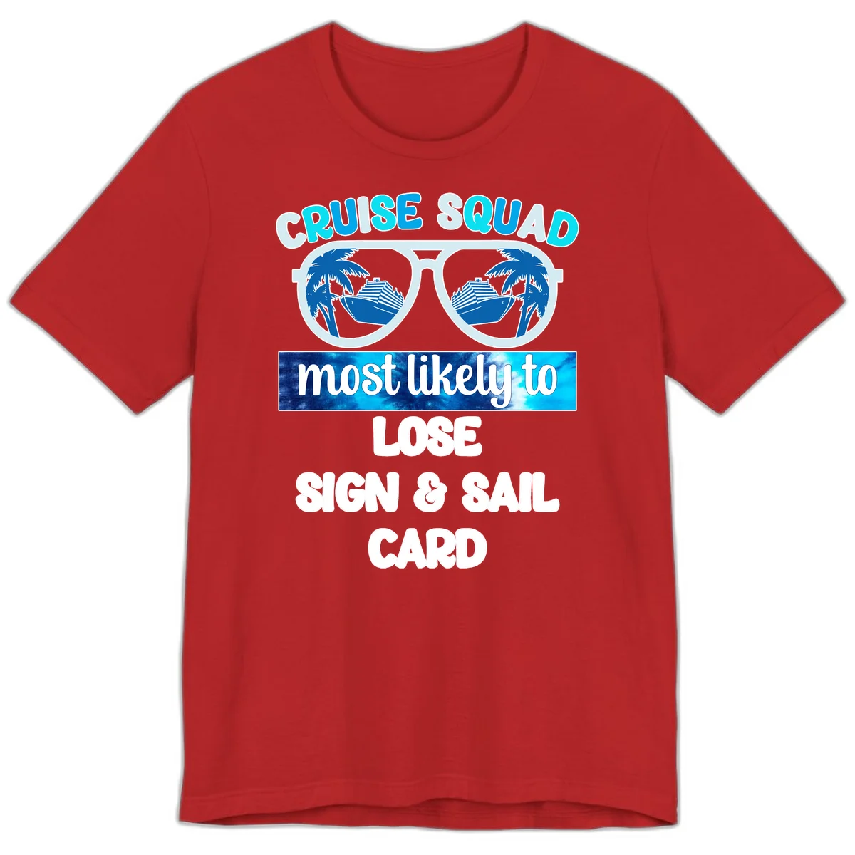 Cruise Squad Most Likely To Lose Sign & Sail Premium T-Shirt in Red