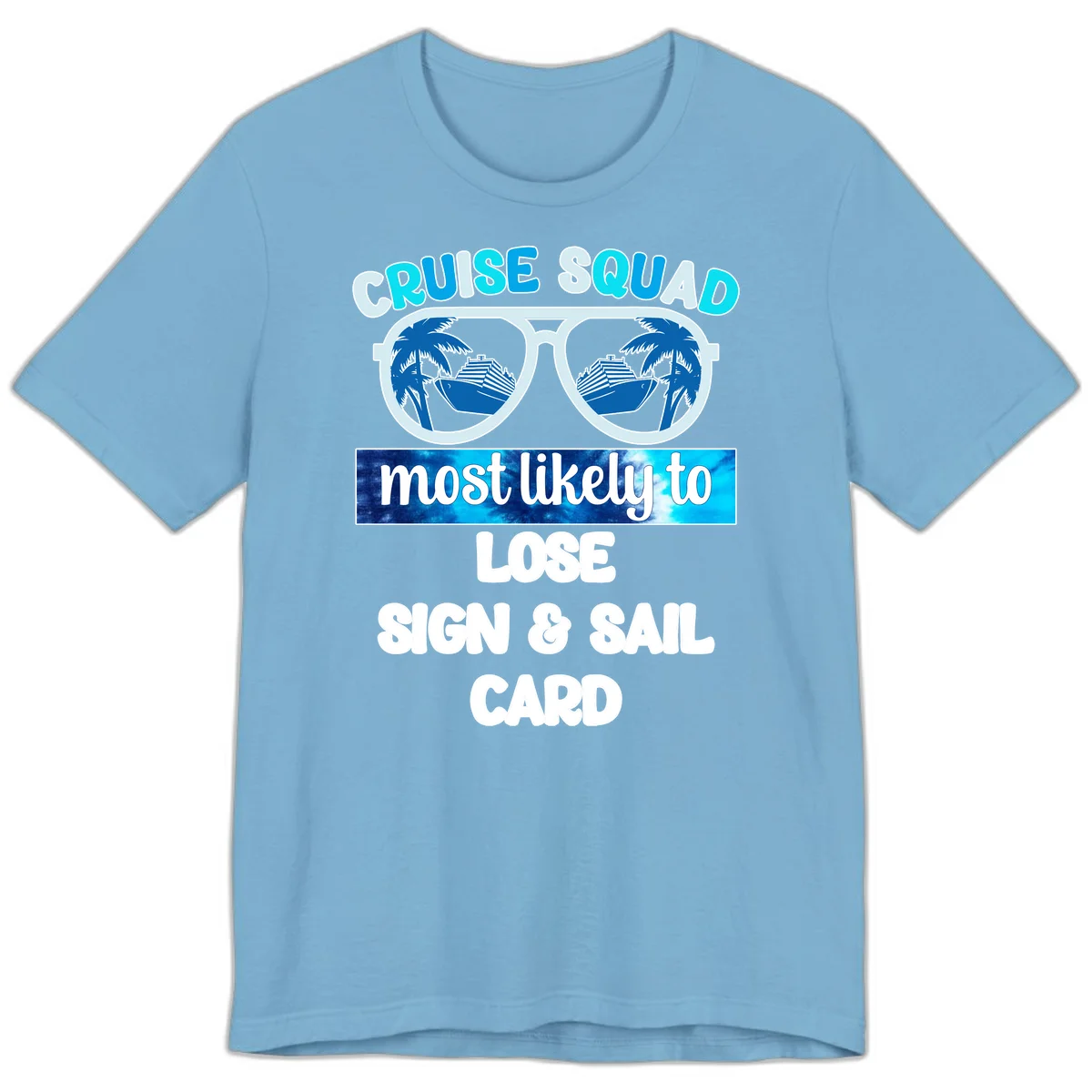 Cruise Squad Most Likely To Lose Sign & Sail Premium T-Shirt in Ocean Blue