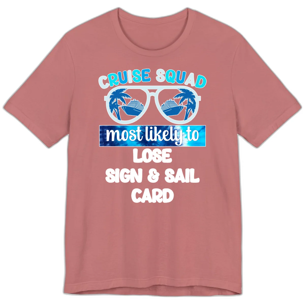 Cruise Squad Most Likely To Lose Sign & Sail Premium T-Shirt in Mauve