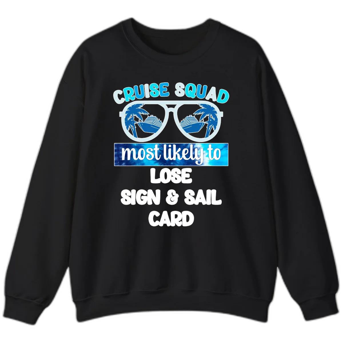 Cruise Squad Most Likely To Lose Sign & Sail Sweatshirt in Black
