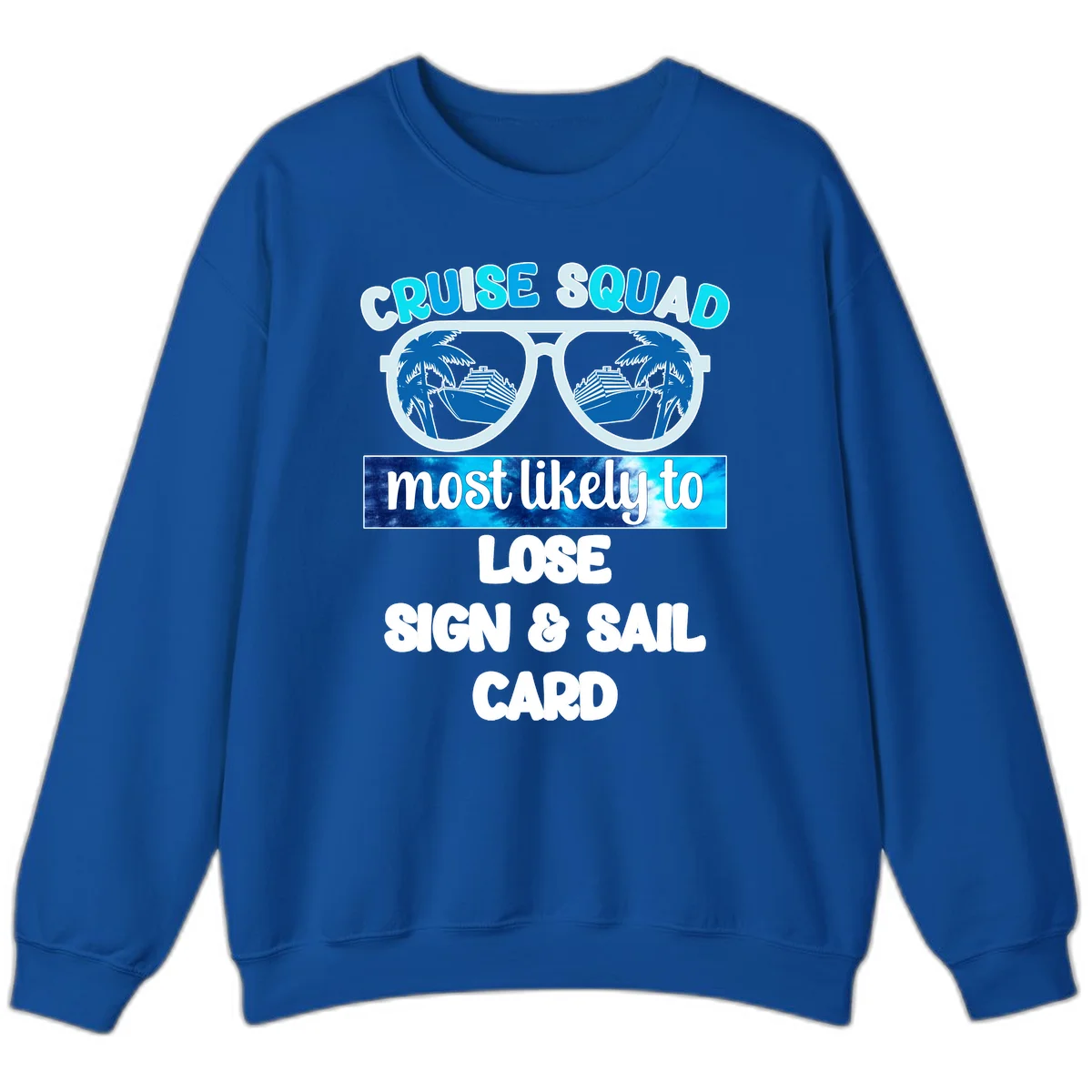 Cruise Squad Most Likely To Lose Sign & Sail Sweatshirt in Royal