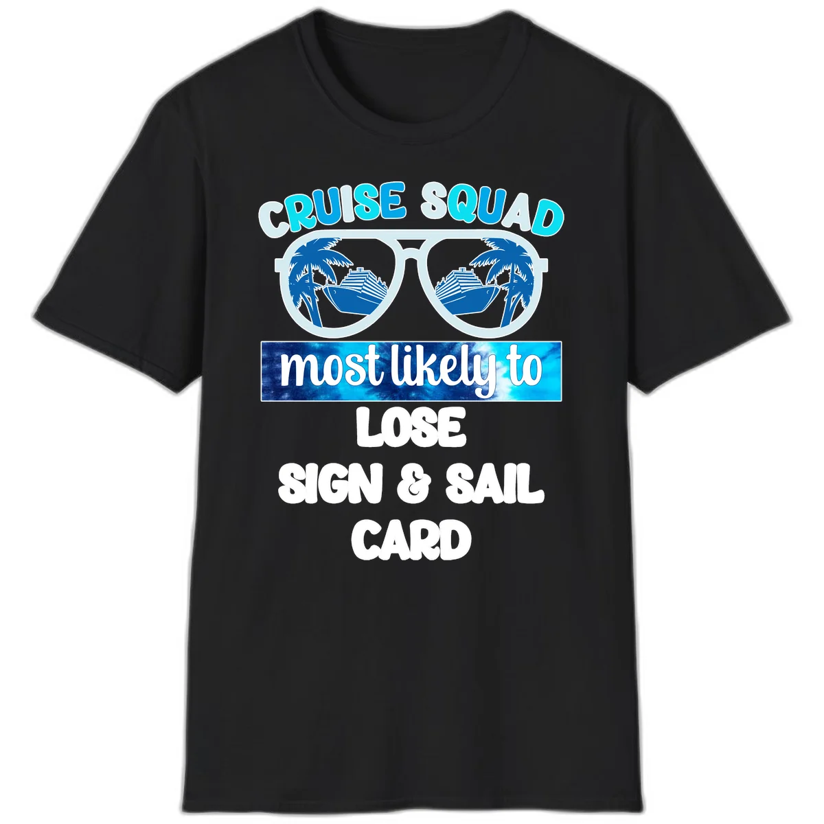 Cruise Squad Most Likely To Lose Sign & Sail T-Shirt in Black