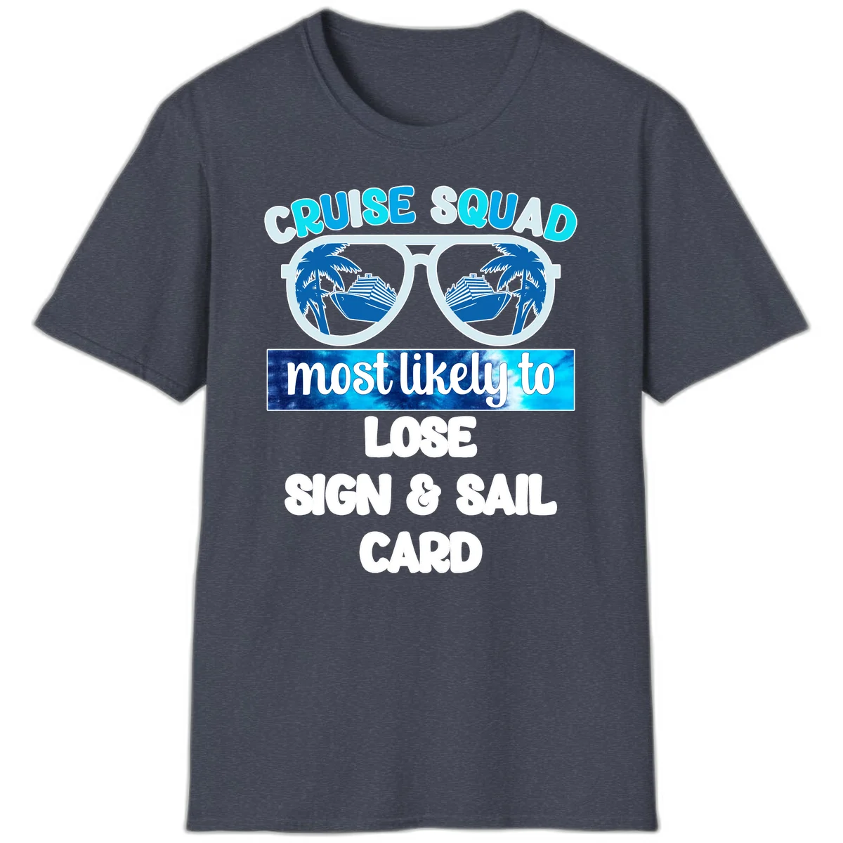 Cruise Squad Most Likely To Lose Sign & Sail T-Shirt in Heather Navy