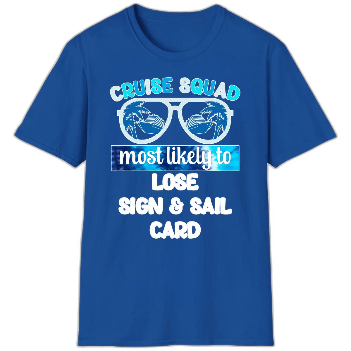 Cruise Squad Most Likely To Lose Sign & Sail T-Shirt in Royal
