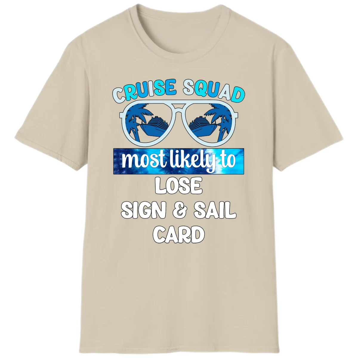 Cruise Squad Most Likely To Lose Sign & Sail T-Shirt in Sand