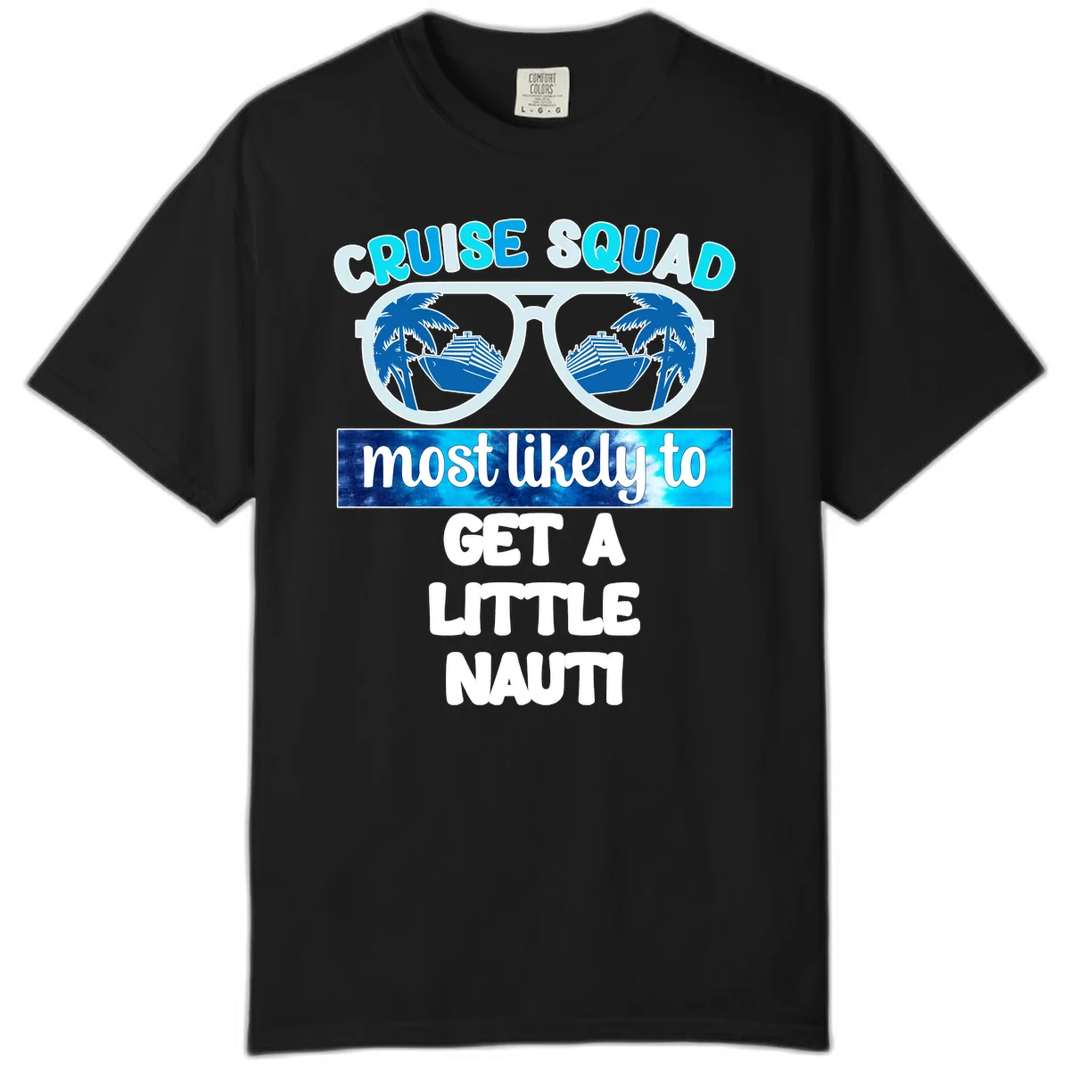 Cruise Squad Most Likely to Get a Little Nauti Comfort Color in Black