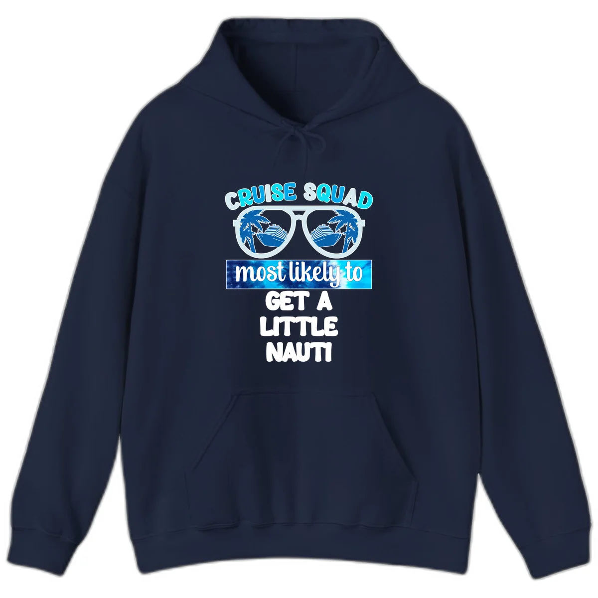 Cruise Squad Most Likely to Get a Little Nauti Hoodie in Navy