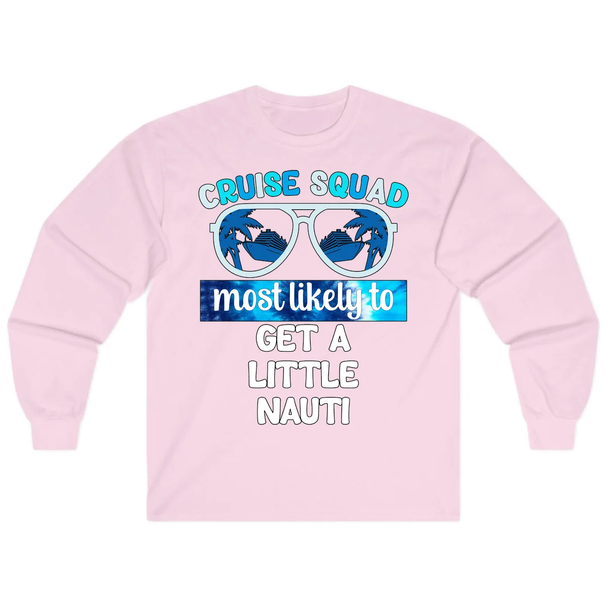 Cruise Squad Most Likely to Get a Little Nauti Long Sleeve in Light Pink