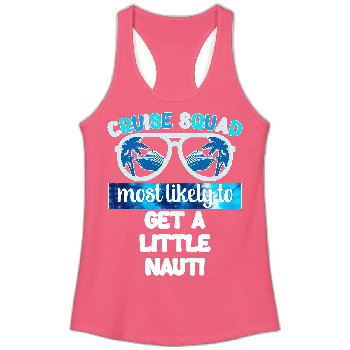 Cruise Squad Most Likely to Get a Little Nauti Ladies Tank in Hot Pink